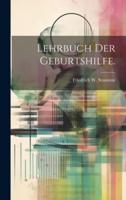 Lehrbuch Der Geburtshilfe.