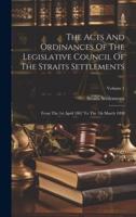 The Acts And Ordinances Of The Legislative Council Of The Straits Settlements