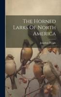 The Horned Larks Of North America