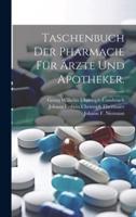 Taschenbuch Der Pharmacie Für Ärzte Und Apotheker.