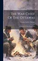 The War Chief Of The Ottawas