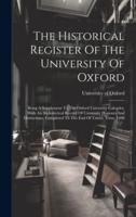 The Historical Register Of The University Of Oxford