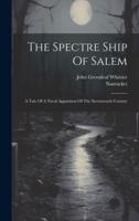 The Spectre Ship Of Salem