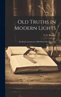 Old Truths in Modern Lights