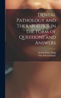 Dental Pathology and Therapeutics in the Form of Questions and Answers