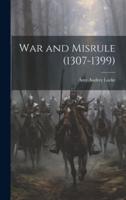 War and Misrule (1307-1399)