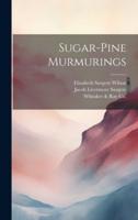 Sugar-Pine Murmurings