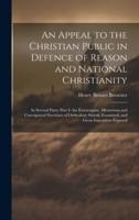 An Appeal to the Christian Public in Defence of Reason and National Christianity
