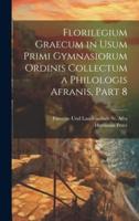 Florilegium Graecum in Usum Primi Gymnasiorum Ordinis Collectum a Philologis Afranis, Part 8