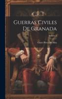 Guerras Civiles De Granada; Volume 2