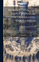 Memoir Upon the Topographical System of Colonel Van Gorkum