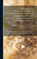 Ungedruckte Wissenschaftliche Correspondenz Zwischen Johann Kepler Und Herwart Von Hohenburg, 1599. Ergänzung Zu