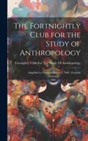 The Fortnightly Club for the Study of Anthropology