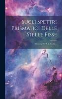 Sugli Spettri Prismatici Delle Stelle Fisse