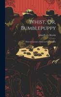 Whist, Or, Bumblepuppy