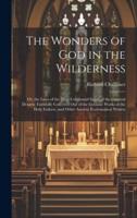 The Wonders of God in the Wilderness