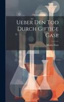 Ueber Den Tod Durch Giftige Gase