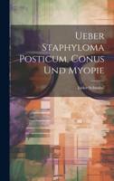 Ueber Staphyloma Posticum, Conus Und Myopie