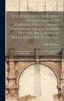 Studio Sulle Condizioni Di Equilibrio E Di Stabilità Delle Centine Poligonali Della Grande Tettoia Pei Convogli Nella Stazione D' Arezzo