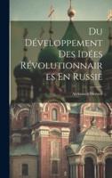 Du Développement Des Idées Révolutionnaires En Russie