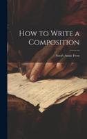 How to Write a Composition
