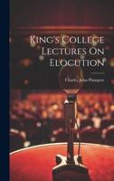 King's College Lectures On Elocution