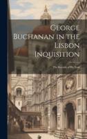 George Buchanan in the Lisbon Inquisition