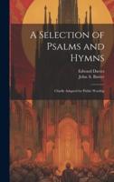 A Selection of Psalms and Hymns