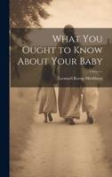 What You Ought to Know About Your Baby