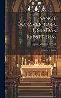 Sanct Bonaventura Und Das Papstthum