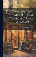 Die Originalität Molières Im "Tartuffe" Und Im "Avare" ...