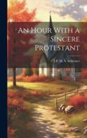 An Hour With a Sincere Protestant