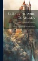 El Rico-Hombre De Alcalá