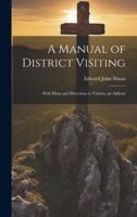 A Manual of District Visiting