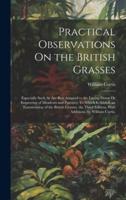 Practical Observations On the British Grasses