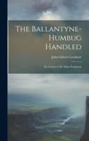 The Ballantyne-Humbug Handled