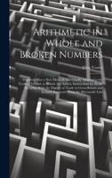 Arithmetic in Whole and Broken Numbers