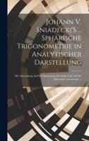 Johann V. Sniadecki'S ... Sphärische Trigonometrie in Analytischer Darstellung