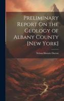 Preliminary Report On the Geology of Albany County [New York]