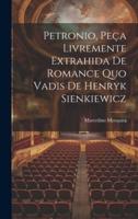 Petronio, Peça Livremente Extrahida De Romance Quo Vadis De Henryk Sienkiewicz