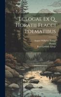 Eclogae Ex Q. Horatii Flacci Poematibus