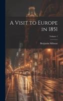 A Visit to Europe in 1851; Volume 1