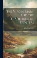 The Virgin Mary and the Traditions of Painters