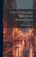 The Cities and Wilds of Andalucia