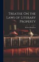 Treatise On the Laws of Literary Property