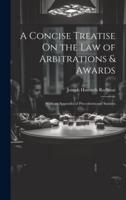 A Concise Treatise On the Law of Arbitrations & Awards