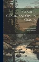 Claudii Claudiani Opera Omnia; Volume 3