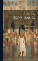 Études Égyptiennes; Volume 1