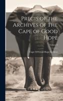 Precis of the Archives of the Cape of Good Hope; Volume 3