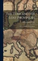 The Turk and His Lost Provinces